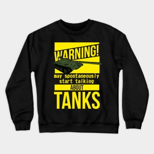 Warning may spontaneously start talking about tanks T-54 Crewneck Sweatshirt